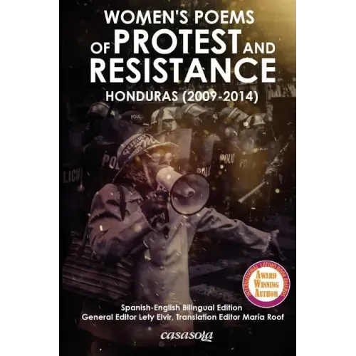 Women´s Poems of Protest and Resistance. Honduras: 2009-2014: Spanish-English Bilingual Edition