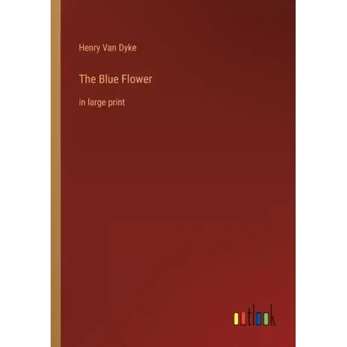 The Blue Flower: in large print