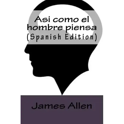 Asi como el hombre piensa (Spanish Edition)