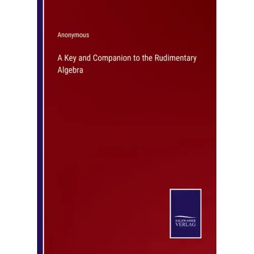 A Key and Companion to the Rudimentary Algebra