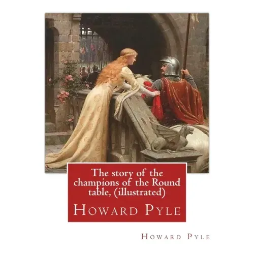 The story of the champions of the Round table, By Howard Pyle (illustrated): Howard Pyle (March 5, 1853 - November 9, 1911) was an American illustrato