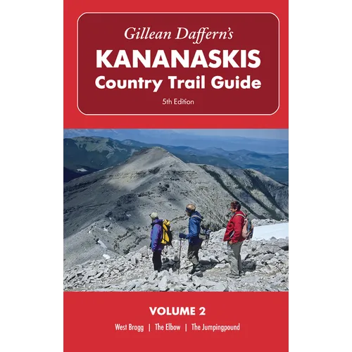 Gillean Daffern's Kananaskis Country Trail Guide - 5th Edition: Volume 2 - West Bragg--The Elbow--The Jumpingpound: West Bragg, the Elbow, the Jumping