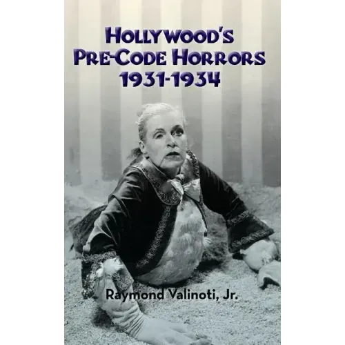 Hollywood's Pre-Code Horrors 1931-1934 (hardback)