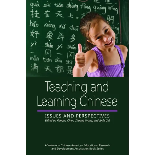 Teaching and Learning Chinese: Issues and Perspectives