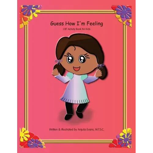 Guess How I'm Feeling: CBT Activity Book for Kids