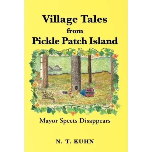 Village Tales from Pickle Patch Island: Mayor Spects Disappears