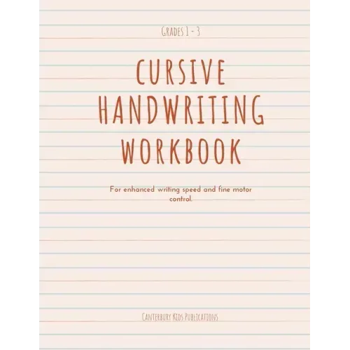 Cursive Handwriting Book: For enhanced writing speed and fine motor control