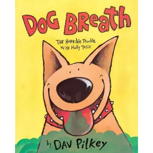 Dog Breath! the Horrible Trouble with Hally Tosis