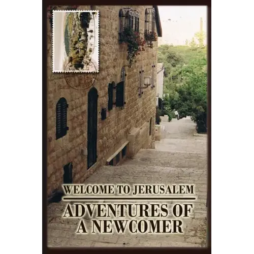 Welcome to Jerusalem: Adventures of a Newcomer