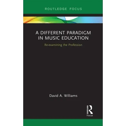 A Different Paradigm in Music Education: Re-Examining the Profession
