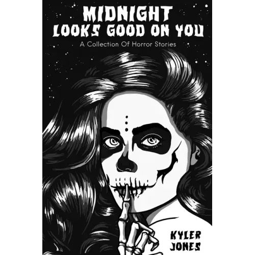 Midnight Looks Good on You: A Collection Of Horror Stories
