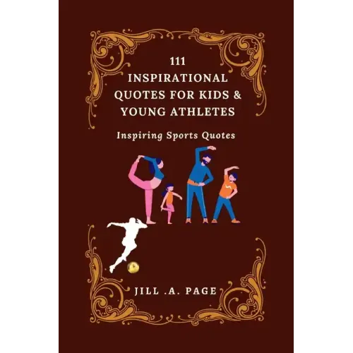 111 Inspirational Quotes for Kids and Young Athletes: Inspiring Sports Quotes