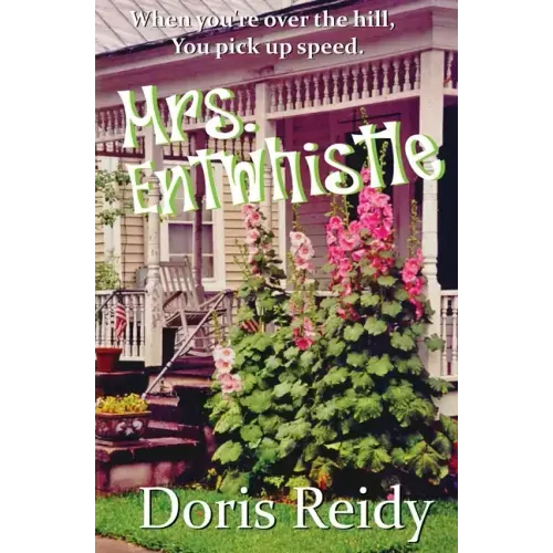 Mrs. Entwhistle: Once You're Over the Hill, You Pick Up Speed