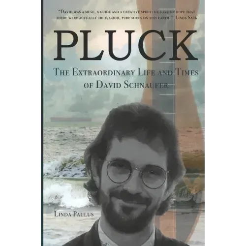 Pluck: The Extraordinary Life and Times of David Schnaufer