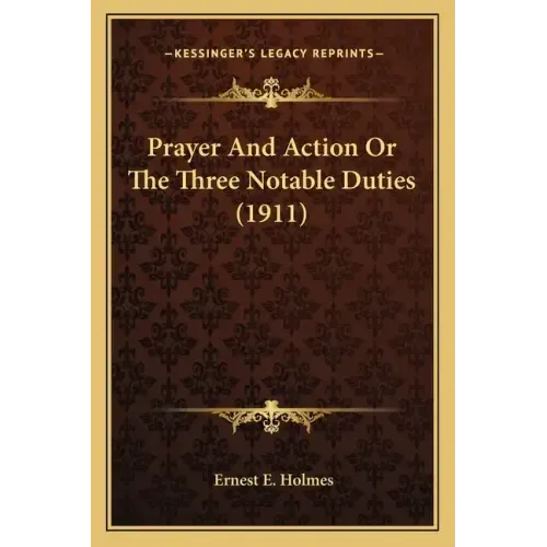Prayer and Action or the Three Notable Duties (1911)