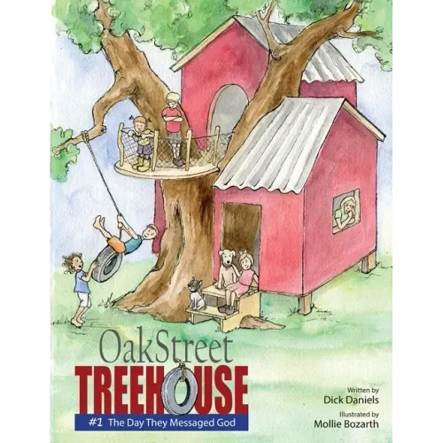 Oak Street Treehouse: The Day They Messaged God