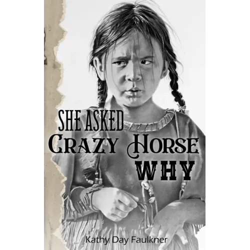 She Asked Crazy Horse Why