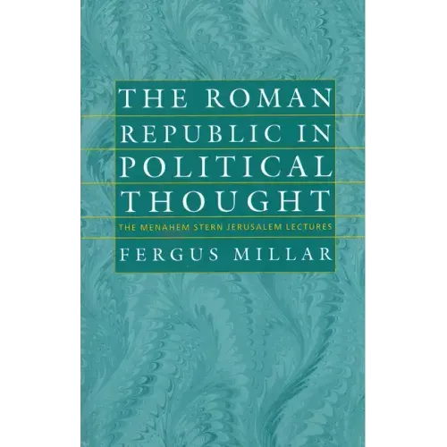 The Roman Republic in Political Thought