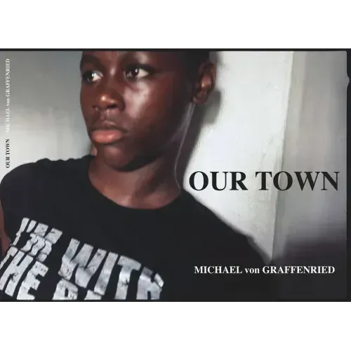 Michael Von Graffenried: Our Town