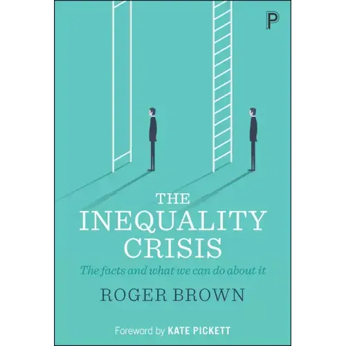 The Inequality Crisis: The Facts and What We Can Do about It