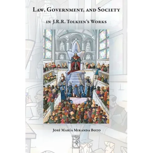 Law, Government, and Society in J.R.R. Tolkien's Works
