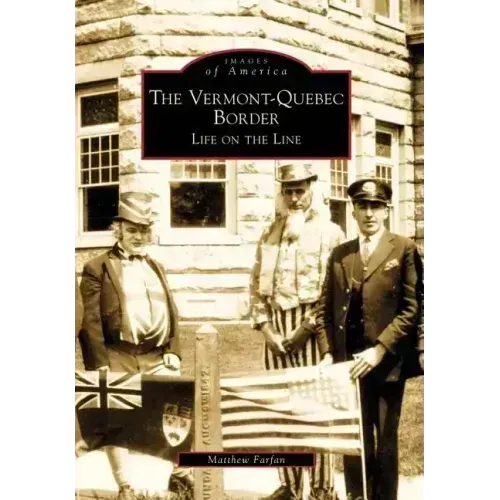 The Vermont-Quebec Border: Life on the Line