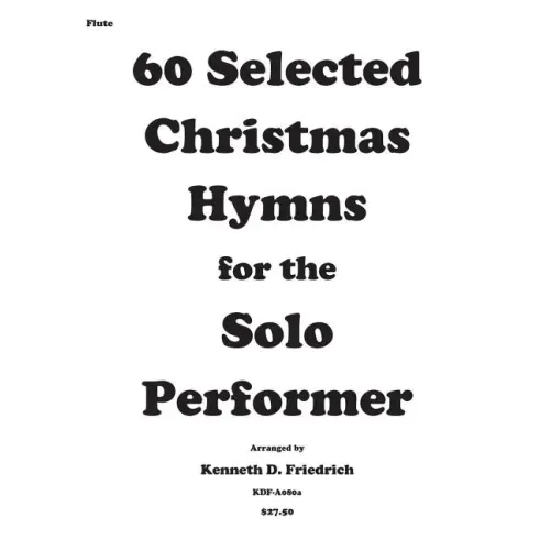 60 Selected Christmas Hymns for the Solo Performer-flute version