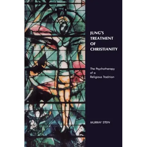 Jung's Treatment of Christianity: The psychotherapy of a Religious Tradition