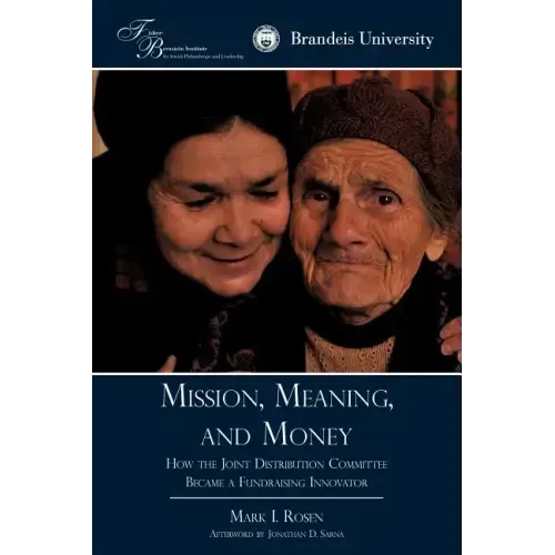 Mission, Meaning, and Money: : How the Joint Distribution Committee Became a Fundraising Innovator