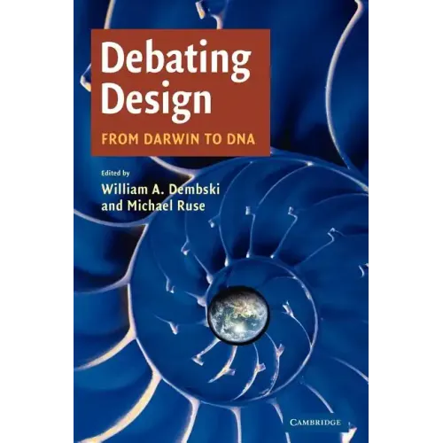 Debating Design: From Darwin to DNA