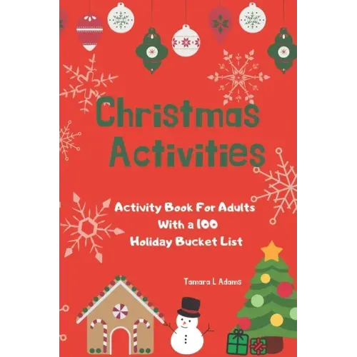 Christmas Activities: Activity Book For Adults With a 100 Holiday Bucket List