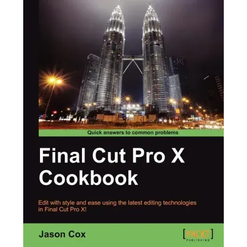 Final Cut Pro X Cookbook