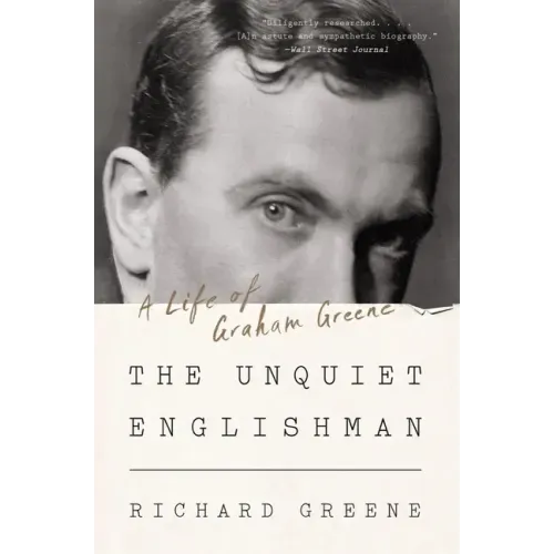 The Unquiet Englishman: A Life of Graham Greene