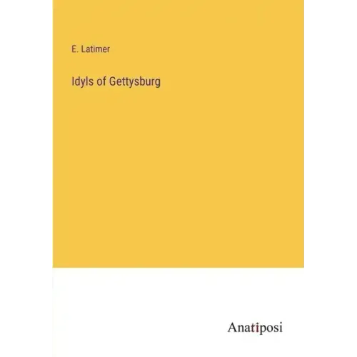 Idyls of Gettysburg