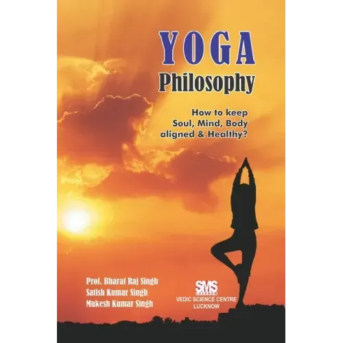 Yoga Philosophy: How to keep Soul, Mind and Body aligned & healthy?