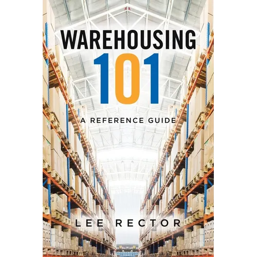 Warehousing 101: A Reference Guide