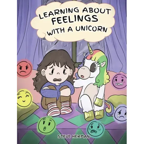 Learning about Feelings with a Unicorn: A Cute and Fun Story to Teach Kids about Emotions and Feelings.