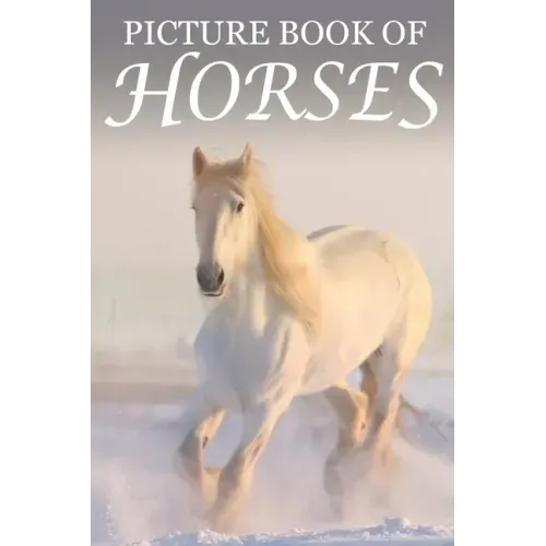 Picture Book of Horses: For Seniors with Dementia [Best Gifts for People with Dementia]
