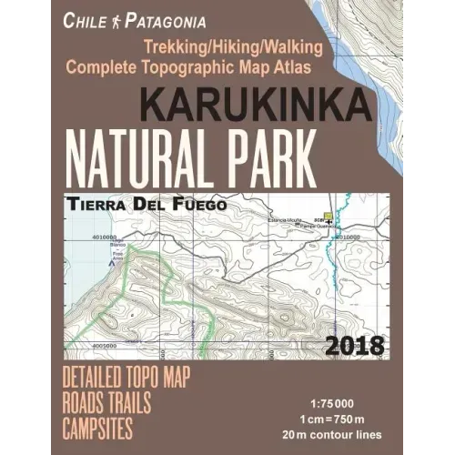 Karukinka Natural Park Tierra Del Fuego Detailed Topo Map Roads Trails Campsites Trekking/Hiking/Walking Complete Topographic Map Atlas Chile Patagoni
