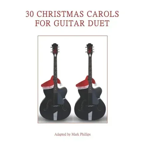 30 Christmas Carols for Guitar Duet