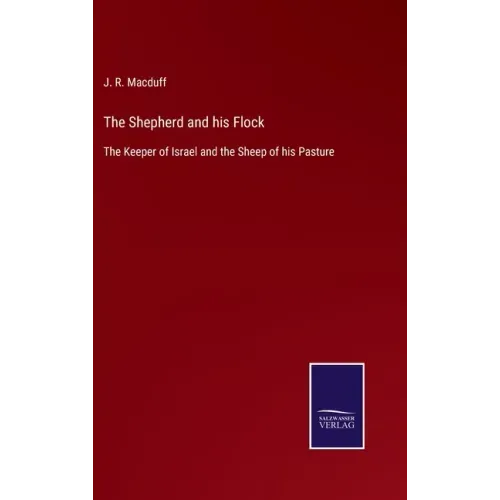 The Shepherd and his Flock: The Keeper of Israel and the Sheep of his Pasture