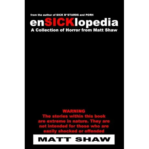 EnSICKlopedia: A Collection of Horror from Matt Shaw