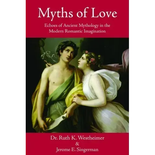 Myths of Love: Echoes of Greek and Roman Mythology in the Modern Romantic Imagination