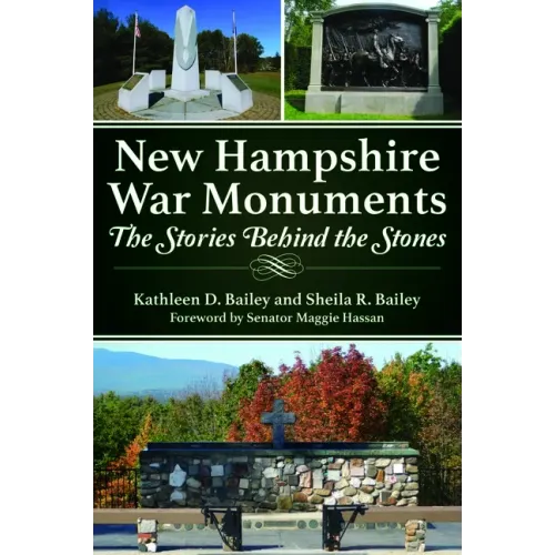 New Hampshire War Monuments: The Stories Behind the Stones