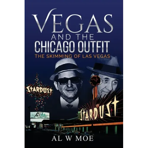 Vegas and the Chicago Outfit: The Skimming of Las Vegas