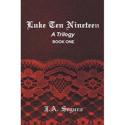 Luke Ten Nineteen: A Trilogy: Book One