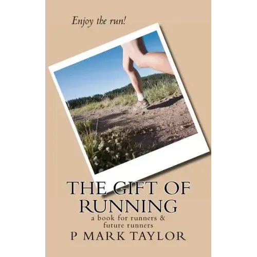The Gift of Running: a book for runners and future runners