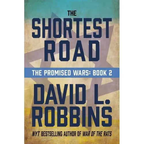 The Shortest Road: The Promised Wars: Book Two
