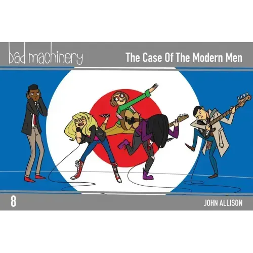 Bad Machinery Vol. 8: The Case of the Modern Men