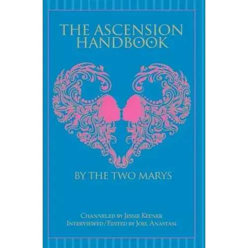 The Ascension Handbook: A Guide To Your Ecstatic Union With God
